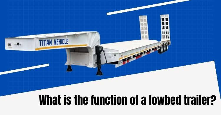 What is the Function of a Lowbed Trailer in Madagascar