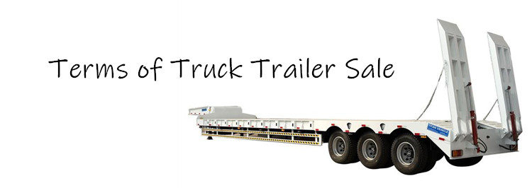Terms of Low bed Truck Trailer Sale